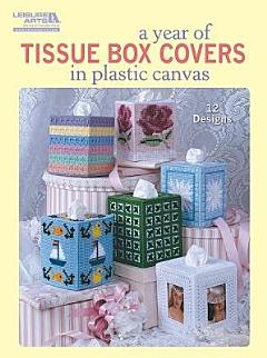 A YEAR of TISSUE BOX COVERS (Leisure Arts #5846)