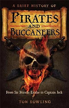 A Brief History of Pirates and Buccaneers