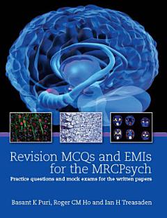 Revision MCQs and EMIs for the MRCPsych