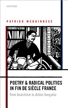 Poetry and Radical Politics in Fin de Siècle France