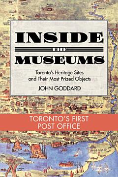 Inside the Museum — Toronto\'s First Post Office