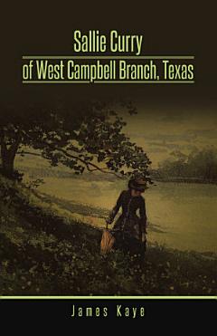 Sallie Curry of West Campbell Branch, Texas