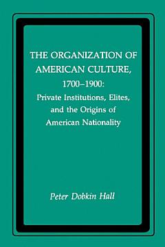 The Organization of American Culture, 1700-1900