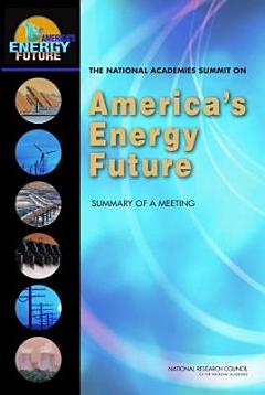 The National Academies Summit on America\'s Energy Future