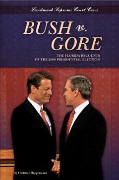 Bush v. Gore: The Florida Recounts of the 2000 Presidential Election