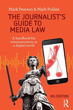 The Journalist\'s Guide to Media Law