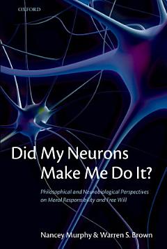 Did My Neurons Make Me Do It?