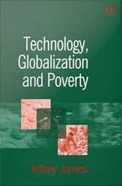 Technology, Globalization and Poverty