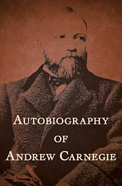 Autobiography of Andrew Carnegie