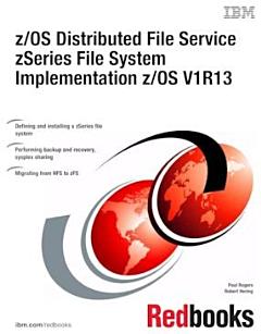 z/OS Distributed File Service zSeries File System Implementation z/OS V1R13