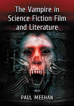 The Vampire in Science Fiction Film and Literature