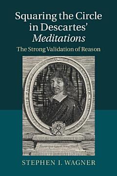 Squaring the Circle in Descartes\' Meditations