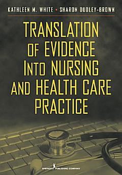 Translation of Evidence into Nursing and Health Care Practice