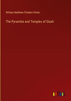 The Pyramids and Temples of Gizeh