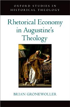 Rhetorical Economy in Augustine\'s Theology