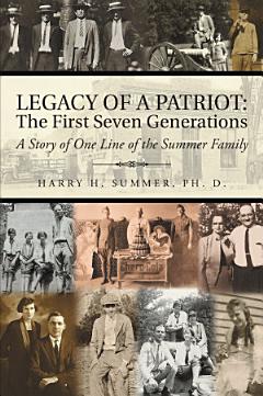 Legacy of a Patriot: The First Seven Generations