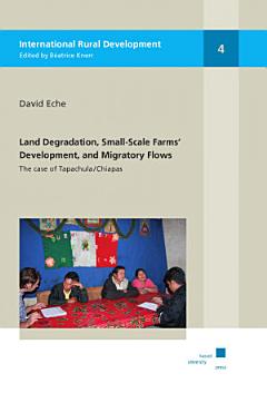 Land Degradation, Small-Scale Farms’ Development, and Migratory Flows in Chiapas