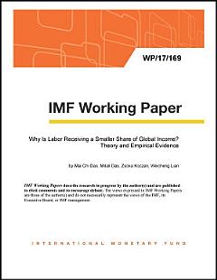 Why Is Labor Receiving a Smaller Share of Global Income? Theory and Empirical Evidence