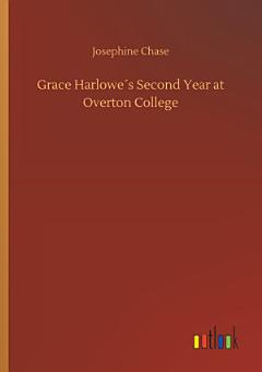 Grace Harlowe ́s Second Year at Overton College