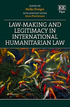 Law-Making and Legitimacy in International Humanitarian Law