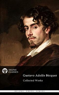 Delphi Collected Works of Gustavo Adolfo Bécquer (Illustrated)