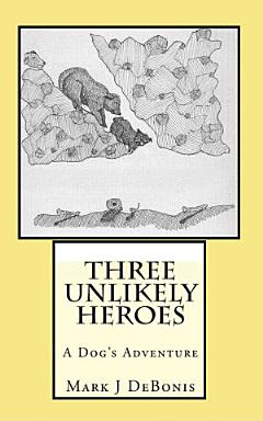 Three Unlikely Heroes