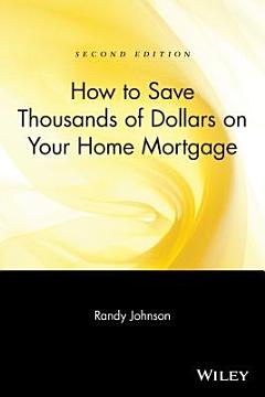 How to Save Thousands of Dollars on Your Home Mortgage