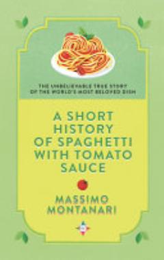 A Short History of Spaghetti with Tomato Sauce