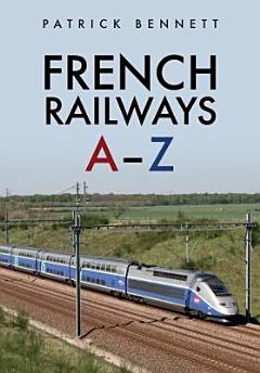 French Railways: A-Z