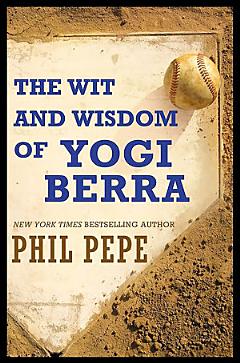 The Wit and Wisdom of Yogi Berra