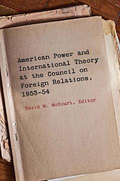 American Power and International Theory at the Council on Foreign Relations, 1953-54