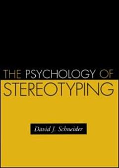 The Psychology of Stereotyping