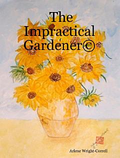 The Impractical Gardener