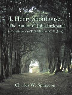 J. Henry Shorthouse, the Author of John Inglesant