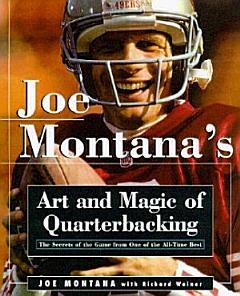 Joe Montana\'s Art and Magic of Quarterbacking