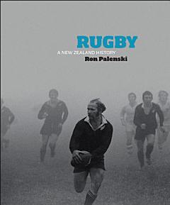 Rugby: A New Zealand History