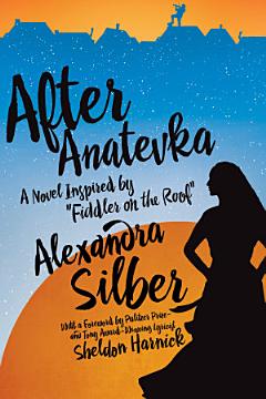 After Anatevka: A Novel Inspired by "Fiddler on the Roof"