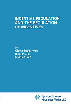 Incentive Regulation and the Regulation of Incentives