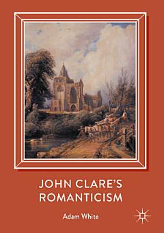 John Clare\'s Romanticism