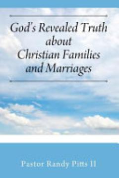 God\'s Revealed Truth About Christian Families And Marriages