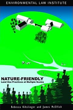 Nature-friendly Land Use Practices at Multiple Scales