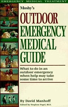 Mosby\'s Outdoor Emergency Medical Guide