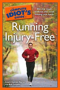 The Complete Idiot\'s Guide to Running Injury-Free