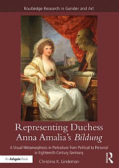 Representing Duchess Anna Amalia\'s Bildung