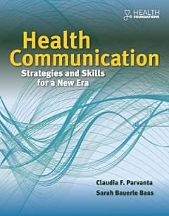 Health Communication: Strategies and Skills for a New Era