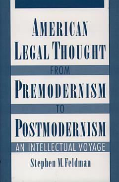 American Legal Thought from Premodernism to Postmodernism