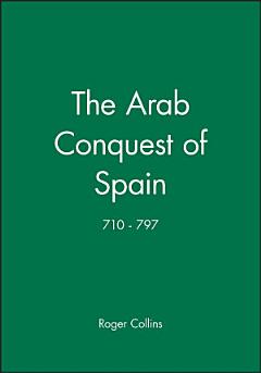 The Arab Conquest of Spain