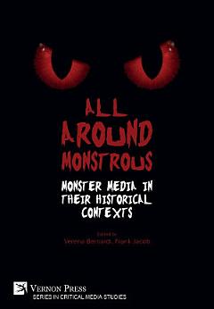 All Around Monstrous: Monster Media in Their Historical Contexts