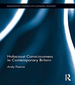 Holocaust Consciousness in Contemporary Britain