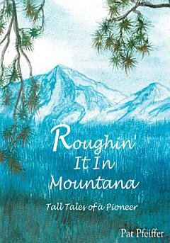 Roughin\' It in Montana